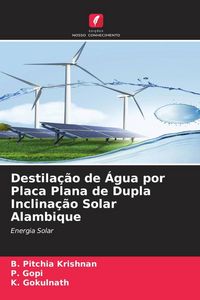 Produktbild: Destila&ccedil;&atilde;o de &Aacute;gua por Placa Plana de Dupla Inclina&ccedil;&atilde;o Solar Alambique