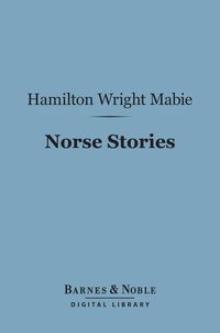 Norse Stories (Barnes & Noble Digital Library)