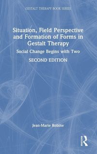 Produktbild: Situation, Field Perspective and Formation of Forms in Gestalt Therapy