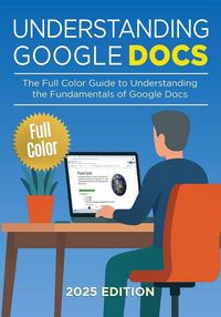 Produktbild: Understanding Google Docs - 2025 Edition