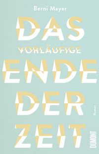 Produktbild: Das vorl&auml;ufige Ende der Zeit