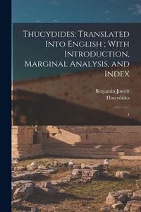 Produktbild: Thucydides: Translated Into English; With Introduction, Marginal Analysis, and Index: 1