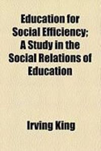Produktbild: Education for Social Efficiency; A Study in the Social Relations of Education