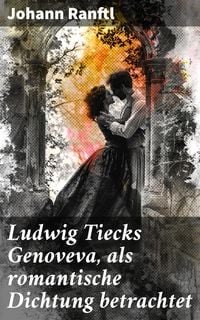 Produktbild: Ludwig Tiecks Genoveva, als romantische Dichtung betrachtet
