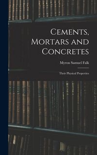 Produktbild: Cements, Mortars and Concretes: Their Physical Properties