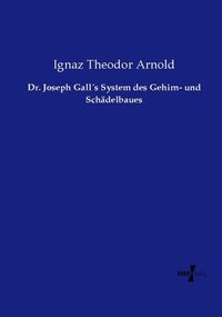 Produktbild: Dr. Joseph Gall&acute;s System des Gehirn- und Sch&auml;delbaues