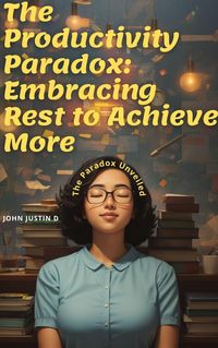 Produktbild: The Productivity Paradox: Embracing Rest to Achieve More