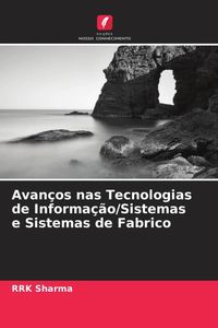Produktbild: Avan&ccedil;os nas Tecnologias de Informa&ccedil;&atilde;o/Sistemas e Sistemas de Fabrico