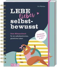 Bild vom Artikel Lebe lieber selbstbewusst vom Autor Iris Warkus