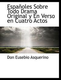 Produktbild: Asquerino, D: Espa&ntilde;oles Sobre Todo  Drama Original y En Vers