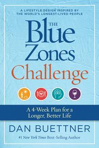 Bild vom Artikel The Blue Zones Challenge: A 4-Week Plan for a Longer, Better Life vom Autor Dan Buettner
