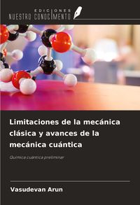 Produktbild: Limitaciones de la mec&aacute;nica cl&aacute;sica y avances de la mec&aacute;nica cu&aacute;ntica