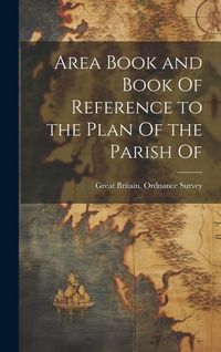 Produktbild: Area Book and Book Of Reference to the Plan Of the Parish Of