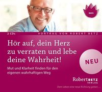 Bild vom Artikel Hör' auf, dein Herz zu verraten und lebe deine Wahrheit! vom Autor Robert Betz