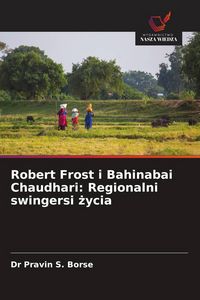 Produktbild: Robert Frost i Bahinabai Chaudhari: Regionalni swingersi &iquest;ycia