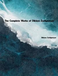 Produktbild: The Complete Works of Dikken Zwilgmeyer