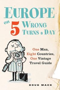 Bild vom Artikel Europe on 5 Wrong Turns a Day vom Autor Douglas S. Mack