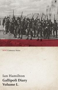Produktbild: Gallipoli Diary, Volume I. (WWI Centenary Series)