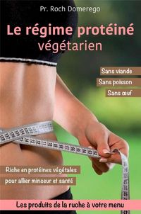 Produktbild: Le r&eacute;gime prot&eacute;in&eacute; v&eacute;g&eacute;tarien