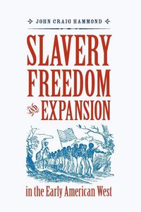 Produktbild: Slavery, Freedom, and Expansion in the Early American West