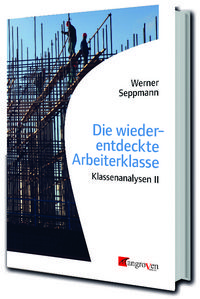 Produktbild: Die wiederentdeckte Arbeiterklasse