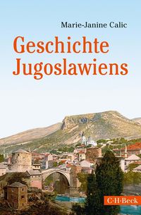 Bild vom Artikel Geschichte Jugoslawiens vom Autor Marie-Janine Calic