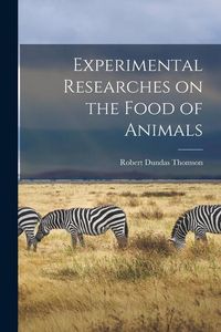 Produktbild: Experimental Researches on the Food of Animals