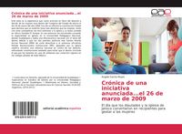 Produktbild: Cr&oacute;nica de una iniciativa anunciada...el 26 de marzo de 2009