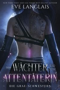 Produktbild: Der W&auml;chter und seine Attent&auml;terin (Die Grae-Schwestern, #1)