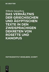 Produktbild: Das Verh&auml;ltnis der griechischen und &auml;gyptischen Texte in den zweisprachigen Dekreten von Rosette und Kanopus