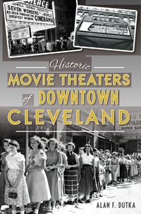 Produktbild: Historic Movie Theaters of Downtown Cleveland
