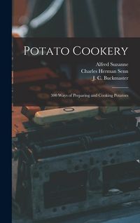 Produktbild: Potato Cookery: 300 Ways of Preparing and Cooking Potatoes