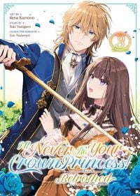 Produktbild: I'll Never Be Your Crown Princess! - Betrothed (Manga) Vol. 3