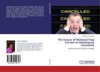 Produktbild: The Future of National Flag Carriers in Developing Countries
