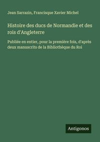 Produktbild: Histoire des ducs de Normandie et des rois d'Angleterre