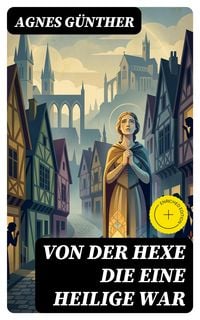 Produktbild: Von der Hexe die eine Heilige war