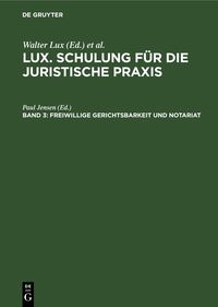 Produktbild: Lux. Schulung f&uuml;r die juristische Praxis / Freiwillige Gerichtsbarkeit und Notariat
