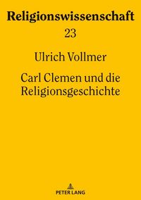 Produktbild: Carl Clemen und die Religionsgeschichte