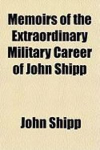Produktbild: Memoirs of the Extraordinary Military Career of John Shipp