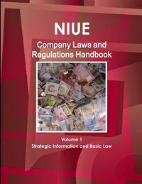 Produktbild: Niue Company Laws and Regulations Handbook Volume 1 Strategic Information and Basic Law
