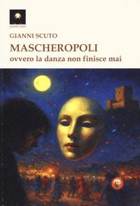 Produktbild: Mascheropoli ovvero la danza non finisce mai