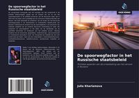Produktbild: De spoorwegfactor in het Russische staatsbeleid