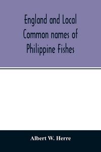 Produktbild: England and Local Common names of Philippine Fishes