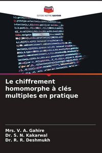 Produktbild: Le chiffrement homomorphe &agrave; cl&eacute;s multiples en pratique