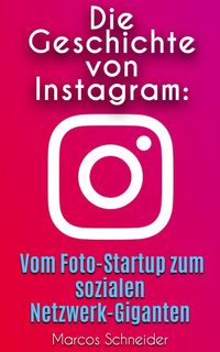 Produktbild: Die Geschichte von Instagram