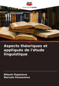 Produktbild: Aspects th&eacute;oriques et appliqu&eacute;s de l'&eacute;tude linguistique