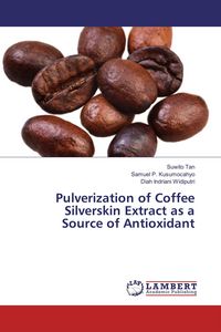 Produktbild: Pulverization of Coffee Silverskin Extract as a Source of Antioxidant