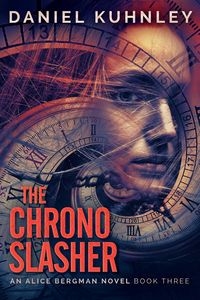Produktbild: The Chrono Slasher (An Alice Bergman Novel, #3)