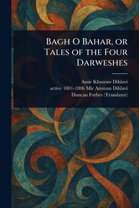 Produktbild: Bagh O Bahar, or Tales of the Four Darweshes