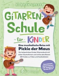 Produktbild: Gitarrenschule f&uuml;r Kinder - Eine musikalische Reise mit Pickie der Maus